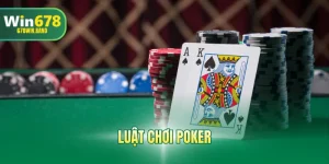 Luật Chơi Poker Chi Tiết Từ A Đến Z - Hiểu Rõ Để Chơi Đúng