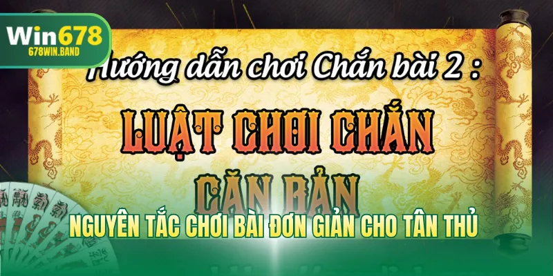 Nguyên tắc chơi bài đơn giản cho tân thủ 