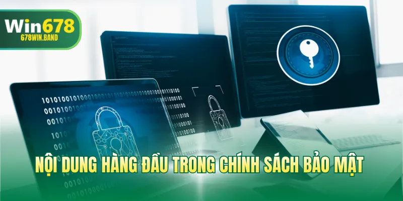 Nội dung hàng đầu trong chính sách bảo mật 
